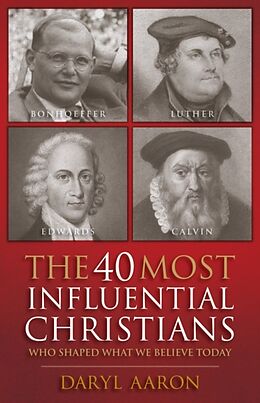 Couverture cartonnée The 40 Most Influential Christians de Daryl Aaron