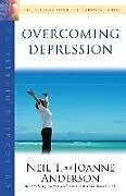 Kartonierter Einband Overcoming Depression von Neil T Anderson, Joanne Anderson