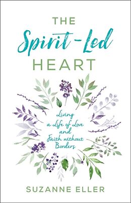Couverture cartonnée The Spirit-Led Heart de Suzanne T Eller