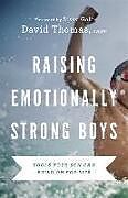 Couverture cartonnée Raising Emotionally Strong Boys de David Thomas