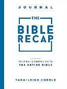 Kartonierter Einband The Bible Recap Journal von Tara-Leigh Cobble