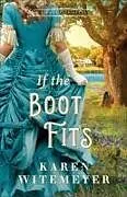 Kartonierter Einband If the Boot Fits von Karen Witemeyer