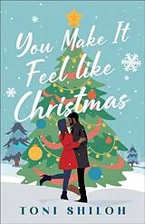 Kartonierter Einband You Make It Feel like Christmas von Toni Shiloh