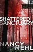 Couverture cartonnée Shattered Sanctuary de Nancy Mehl