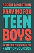 Couverture cartonnée Praying for Teen Boys de Brooke Mcglothlin