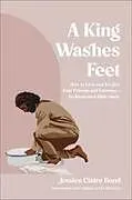 Kartonierter Einband A King Washes Feet von Jessica Claire Bond