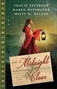 Kartonierter Einband On a Midnight Clear von Tracie Peterson, Karen Witemeyer, Misty M. Beller