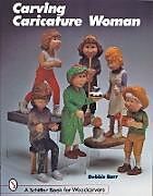 Couverture cartonnée Carving Caricature Women de Debbie Barr