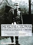 Livre Relié Imperial German Field Uniforms and Equipment 1907-1918 de Johan Somers