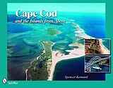 Fester Einband Cape Cod and the Islands from Above von Spencer Kennard
