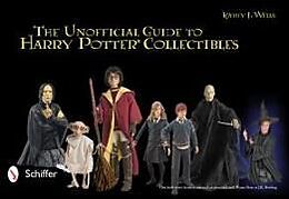 Kartonierter Einband The Unofficial Guide to Harry Potter® Collectibles von Kathy J. Wells