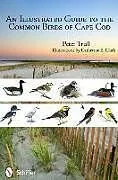 Kartonierter Einband An Illustrated Guide to the Common Birds of Cape Cod von Peter Trull