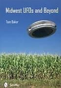 Kartonierter Einband Midwest UFOs and Beyond von Tom Baker