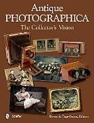 Antique Photographica: The Collector's Vision