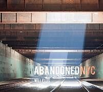 Livre Relié Abandoned NYC de Will Ellis