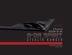 Livre Relié A Pictorial History of the B-2A Spirit Stealth Bomber de Jim Goodall, Big Apple Agency