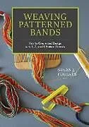 Fester Einband Weaving Patterned Bands von Susan J. Foulkes