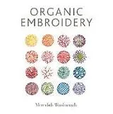 Kartonierter Einband Organic Embroidery von Meredith Woolnough