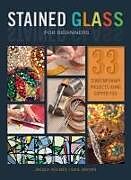 Couverture cartonnée Stained Glass for Beginners de Jacqui Holmes, Gail Brown