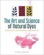 Couverture cartonnée The Art and Science of Natural Dyes de Joy Boutrup, Catharine Ellis