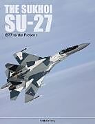 Livre Relié The Sukhoi Su-27 de Andy Gröning, Motorbuch