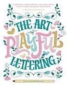 Fester Einband The Art of Playful Lettering von Dawn Nicole Warnaar
