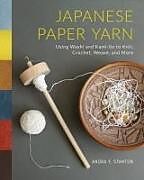 Livre Relié Japanese Paper Yarn de Andra F Stanton