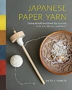 Livre Relié Japanese Paper Yarn de Andra F Stanton