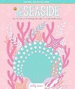 Couverture cartonnée By the Seaside Coastal Coloring Book de Molly Carson