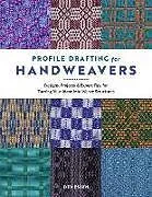 Fester Einband Profile Drafting for Handweavers von Deb Essen
