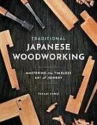 Kartonierter Einband Traditional Japanese Woodworking von Takami Kawai