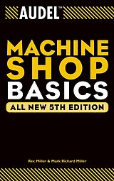 eBook (pdf) Audel Machine Shop Basics de Rex Miller, Mark Richard Miller
