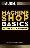 E-Book (pdf) Audel Machine Shop Basics von Rex Miller, Mark Richard Miller