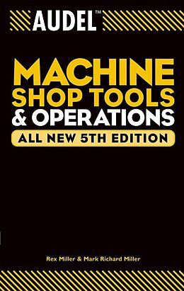 eBook (pdf) Audel Machine Shop Tools and Operations de Rex Miller, Mark Richard Miller