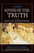 Couverture cartonnée Guide to Living in the Truth de Michael Casey