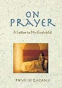 Kartonierter Einband On Prayer von Phyllis Zagano