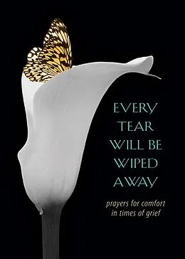 E-Book (epub) Every Tear Will Be Wiped Away von Schwenker Gretchen L.