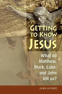 E-Book (epub) Getting to Know Jesus von Juan Alfaro