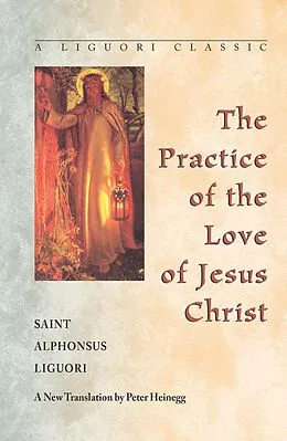 E-Book (epub) The Practice of the Love of Jesus Christ von Alphonsus Liguori