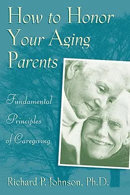 E-Book (epub) How to Honor Your Aging Parents von Johnson Richard P.
