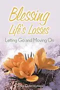 E-Book (epub) Blessing Life's Losses von Guntzelman Joan