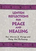 E-Book (epub) Lenten Reflections for Peace and Healing von Savage Warren J., McSweeny Mary Ann