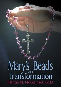 E-Book (epub) Mary's Beads of Transformation von McCormack Patricia M.
