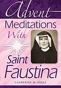 E-Book (epub) Advent Meditations With Saint Faustina von Odell Catherine M.
