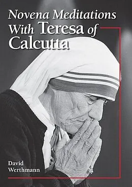 E-Book (epub) Novena Meditations With Teresa of Calcutta von Werthmann David