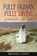 E-Book (epub) Fully Human, Fully Divine von Casey Michael