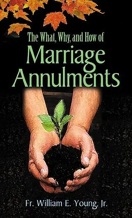 E-Book (epub) The What, Why, and How of Marriage Annulments von Young Jr. William E.