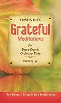 E-Book (epub) Grateful Meditations for Every Day in Ordinary Time von Rev. Warren J Savage, Mary Ann McSweeny
