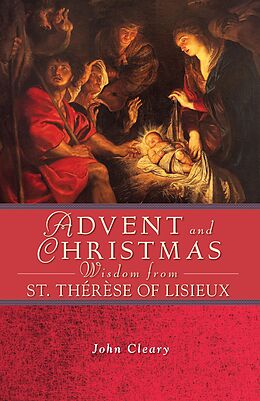 E-Book (epub) Advent and Christmas Wisdom from St. Thérèse of Lisieux von John Cleary