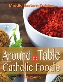 E-Book (epub) Around the Table With the Catholic Foodie von Jeff Young
